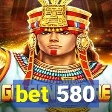 bet 580